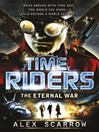 The Eternal War (eBook): TimeRiders Series, Book 4